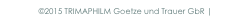 ©2015 TRIMAPHILM Goetze und Trauer GbR | Imprint 